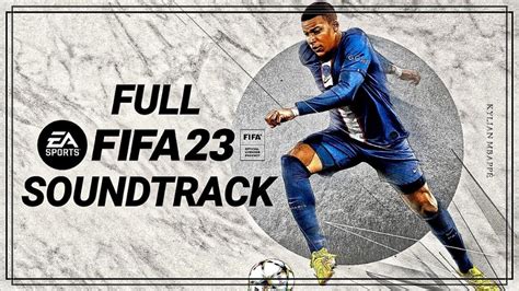 musique fifa 23|FIFA 23 SOUNDTRACK